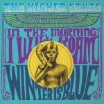 HIGHER STATE, THE - In The Morning I Will Roam / Winter Is Blue